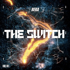 BEKA - THE SWITCH (EXTENDED VERSION) {FREE DOWNLOAD}