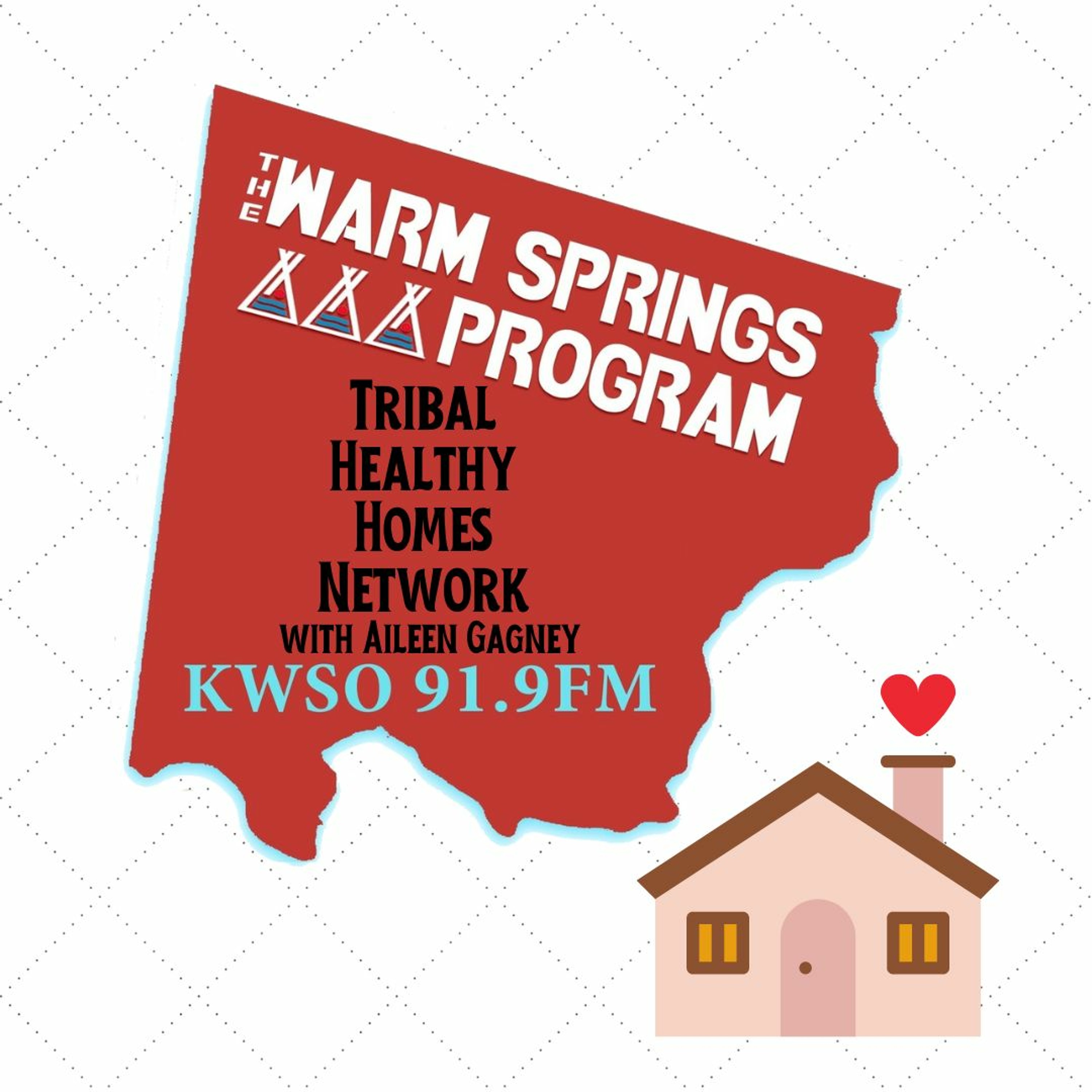 Aileen Gagney Tribal Healthy Homes Network - KWSO Warm Springs Program Podcast episode artwork