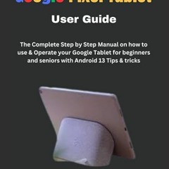 ⚡️ READ EPUB Google Pixel Tablet User Guide Free Online