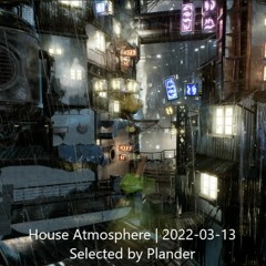 House Atmosphere | 2022-03-13