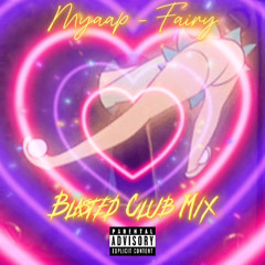 Myaap - Fairy (Blasted Club Mix)