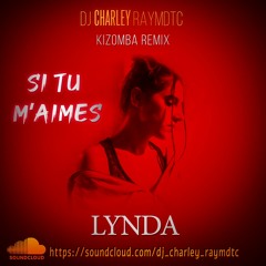 DJ Charley Raymdtc - Si Tu M Aimes Kizomba Remix