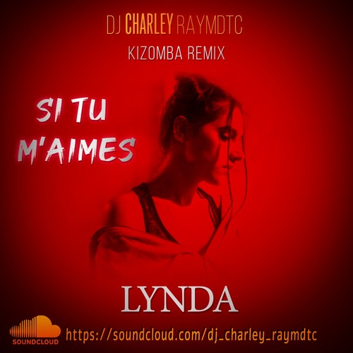 DJ Charley Raymdtc - Si Tu M Aimes Kizomba Remix