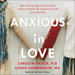 free EPUB 💔 Anxious in Love: How to Manage Your Anxiety, Reduce Conflict, and Reconn