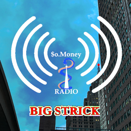 So.$ Radio EP2 - Big Strick