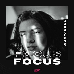Ajaw Soul - Focus