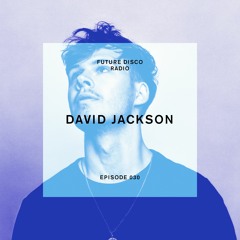 Future Disco Radio - Episode 031 - David Jackson Guest Mix