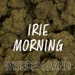 Wisedem Band - Irie Morning