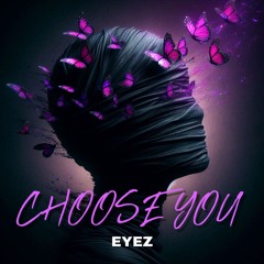 Eyez - Choose You