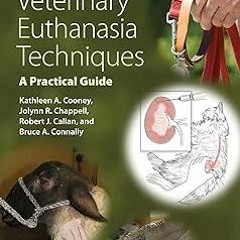 ~[Read]~ [PDF] Veterinary Euthanasia Techniques: A Practical Guide - Kathleen A. Cooney (Author