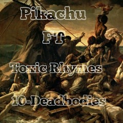 10-Dead Bodies Feat Toxic Rhymez