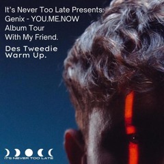 It's Never Too Late pres. Genix. Des Warmup Set