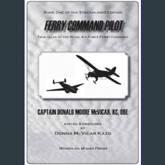 Read ebook [PDF] ⚡ Ferry Command Pilot: True Tales of the Royal Air Force Ferry Command (Capt. Don