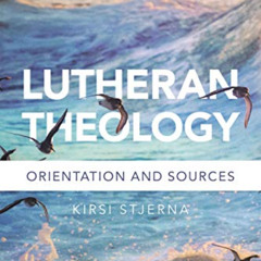 Get EBOOK 💜 Lutheran Theology: A Grammar of Faith by  Kirsi Stjerna PDF EBOOK EPUB K