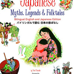 [GET] KINDLE 🎯 Japanese Myths, Legends & Folktales: Bilingual English and Japanese E