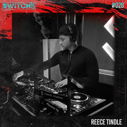 SWITCH:UP guest mix #028 - Reece Tindle
