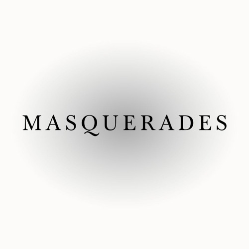 MASQUERADES