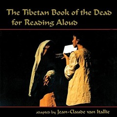✔️ Read The Tibetan Book of the Dead for Reading Aloud by  Jean-Claude van Itallie