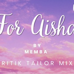 Memba -   For Aisha | Remix by Ritik Tailor