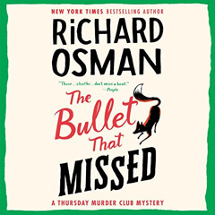 [ACCESS] EBOOK 💖 The Bullet That Missed: A Thursday Murder Club Mystery, Book 3 by