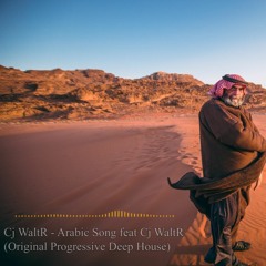Cj WaltR - Arabic Song Feat Cj WaltR (Original Progressive Deep House Mix)