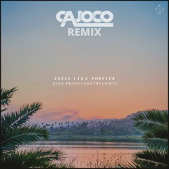 Kygo , Jamie N Commons - Feels Like Forever (Cajoco Remix) FREE DOWNLOAD
