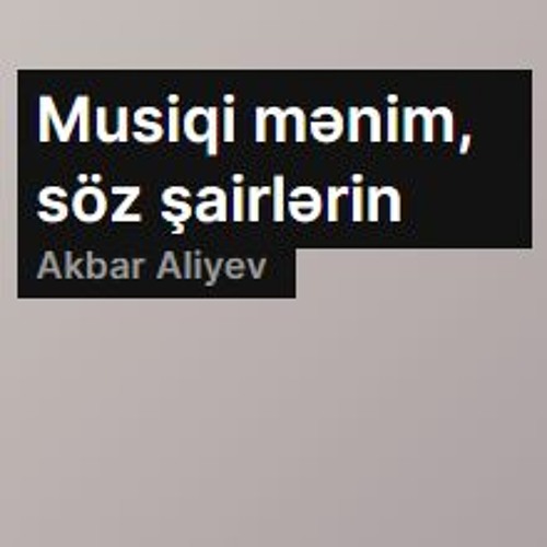 Musiqi mənim, söz şairlərin