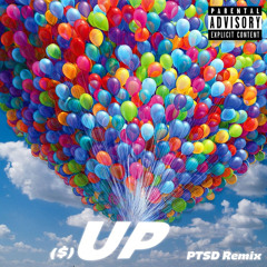 ($)Up (PTSD Remix)