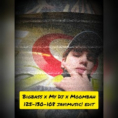 JAVIMUSIC! - BIG BASS X MY DJ X BALA (JAVIMUSIC 125 - 130 - 108)