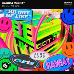 Curbi & RayRay - BB Got Me Like (Alby Loud Edit)