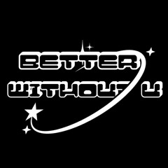 Better Without U