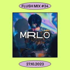 Flush Mix #34 | MRLO