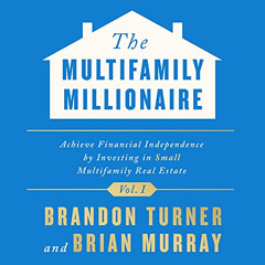 Read KINDLE ✓ The Multifamily Millionaire, Volume I: Achieve Financial Freedom by Inv
