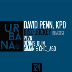 David Penn, KPD - Disc Jockey (Giman, Chic_Ago Remix)
