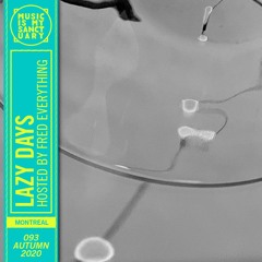 LAZY DAYS — Show #93 (Hosted by Fred Everything)