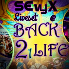 SEvyX - Liveset @ Back 2 Life