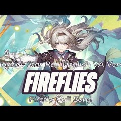 Fireflies (Firefly Pull Song) - Firefly/SAM English VA Duet || Honkai: Star Rail