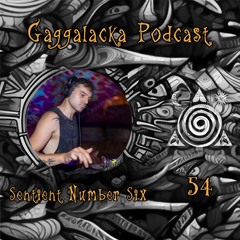 "Radio Gagga Podcast" Vol. 54 by Sentient Number Six