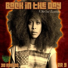 30 for 30 Mix Marathon ep. - 9 Back In The Day (A Neo - Soul Experience)