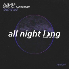 Push3r feat. Leah Sanderson - Show Me