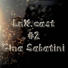 LnX.cast #2 Gina Sabatini
