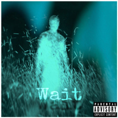 Wait