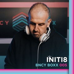 INITI8 | BNCY BOXX 005 | 90 Minute Bounce/Donk Mix