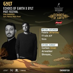 Echoes Of Earth AfterParty - GYLT, Bangalore