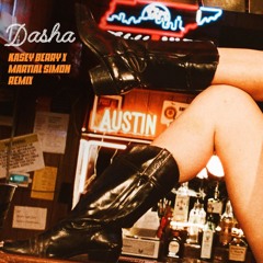 Austin - Dasha (Kasey Berry x Martial Simon Remix)