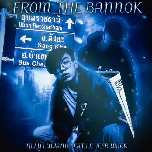 Stream TILLY LUCIANO FROM THE BANNOK FEAT. LIL JEEB WIICK PROD