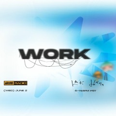 WORK with Lak & d!ana for LOWER GRAND RADIO 06/02/21