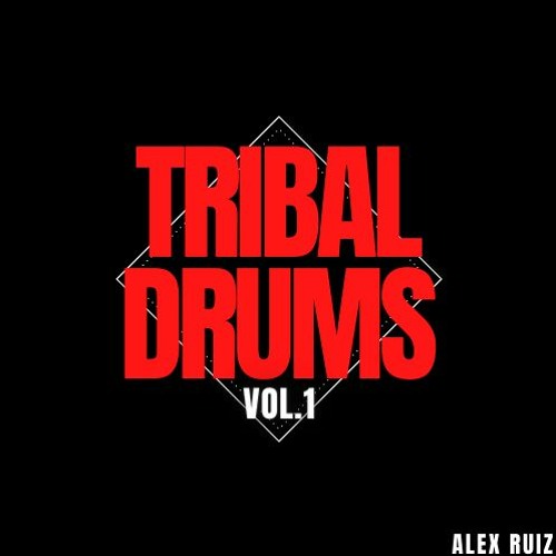 PACK TRIBAL DRUMS VOL.1 | ALEX RUIZ | CLICK BUY DOWNLOAD!