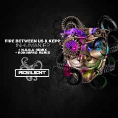 Fire between us & Kepp - INHUMAN (RAW EDIT)[RESILIENT RECORDINGS]