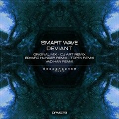 Smart Wave - Deviant (CJ Art Remix) [Deepersense Music]